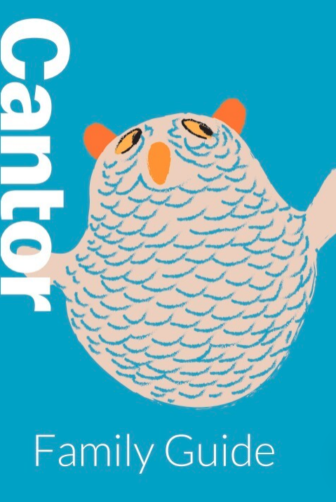 A family guide for Cantor with activities to follow along in the museum.